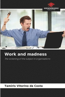 Work and madness 1