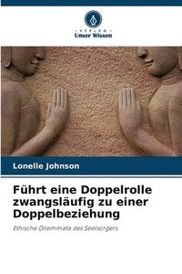 bokomslag Führt eine Doppelrolle zwangsläufig zu einer Doppelbeziehung