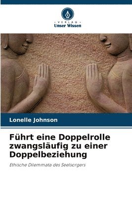 bokomslag Fhrt eine Doppelrolle zwangslufig zu einer Doppelbeziehung