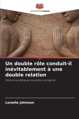 Un double rle conduit-il invitablement  une double relation 1