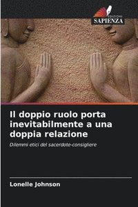 bokomslag Il doppio ruolo porta inevitabilmente a una doppia relazione