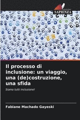 bokomslag Il processo di inclusione: un viaggio, una (de)costruzione, una sfida