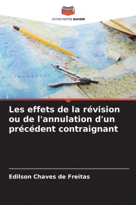 Les effets de la rvision ou de l'annulation d'un prcdent contraignant 1