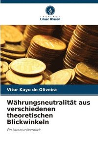 bokomslag Währungsneutralität aus verschiedenen theoretischen Blickwinkeln