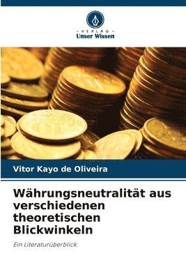 bokomslag Währungsneutralität aus verschiedenen theoretischen Blickwinkeln