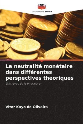 bokomslag La neutralit montaire dans diffrentes perspectives thoriques