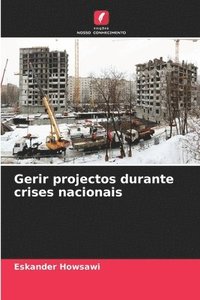 bokomslag Gerir projectos durante crises nacionais