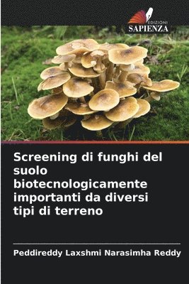 Screening di funghi del suolo biotecnologicamente importanti da diversi tipi di terreno