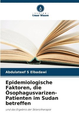 bokomslag Epidemiologische Faktoren, die Ösophagusvarizen-Patienten im Sudan betreffen