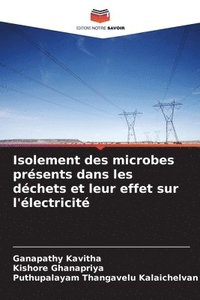 bokomslag Isolement des microbes prsents dans les dchets et leur effet sur l'lectricit