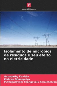 bokomslag Isolamento de micrbios de resduos e seu efeito na eletricidade