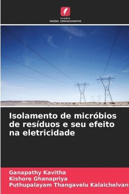 Isolamento de micróbios de resíduos e seu efeito na eletricidade