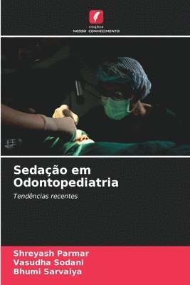 Shreyash Parmar, Vasudha Sodani, Bhumi Sarvaiya - Sedação em Odontopediatria, Häftad