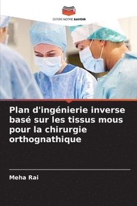 bokomslag Plan d'ingénierie inverse basé sur les tissus mous pour la chirurgie orthognathique