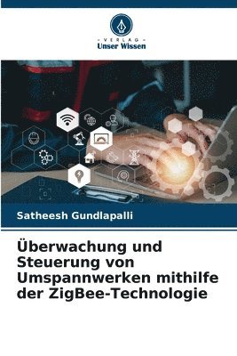 bokomslag Überwachung und Steuerung von Umspannwerken mithilfe der ZigBee-Technologie