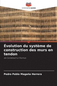 bokomslag Évolution du système de construction des murs en tendon