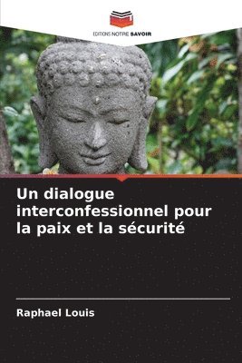 bokomslag dialogue interconfessionnel pour la paix et la sécurité