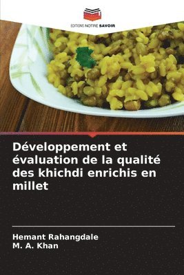 Hemant Rahangdale, M A Khan - Développement et évaluation de la qualité des khichdi enrichis en millet, Häftad