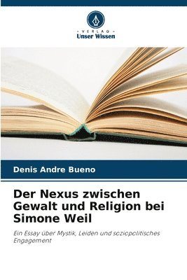 bokomslag Nexus zwischen Gewalt und Religion bei Simone Weil