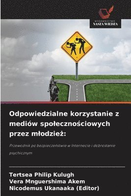 bokomslag Odpowiedzialne korzystanie z mediw spoleczno&#347;ciowych przez mlodzie&#380;