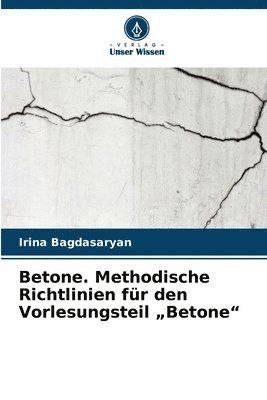 bokomslag Betone. Methodische Richtlinien für den Vorlesungsteil "Betone"