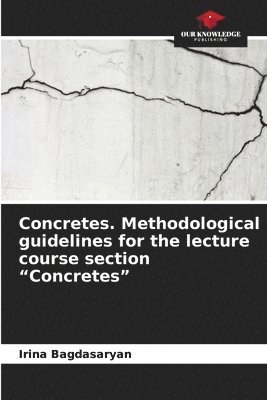 Concretes. Methodological guidelines for the lecture course section 'Concretes' 1