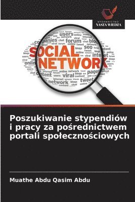 bokomslag Poszukiwanie stypendiw i pracy za po&#347;rednictwem portali spoleczno&#347;ciowych