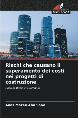 Rischi che causano il superamento dei costi nei progetti di costruzione