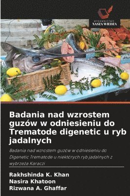 bokomslag Badania nad wzrostem guzów w odniesieniu do Trematode digenetic u ryb jadalnych