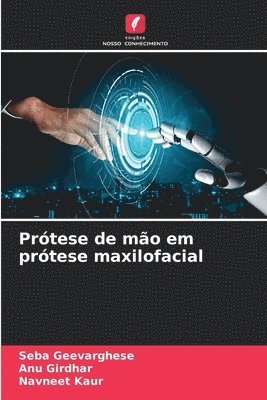 Seba Geevarghese, Anu Girdhar, Navneet Kaur - Prótese de mão em prótese maxilofacial, Häftad