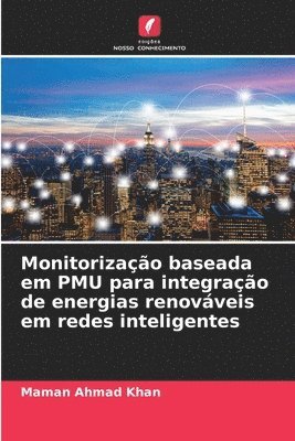 bokomslag Monitorizao baseada em PMU para integrao de energias renovveis em redes inteligentes