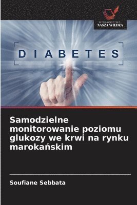 bokomslag Samodzielne monitorowanie poziomu glukozy we krwi na rynku maroka&#324;skim