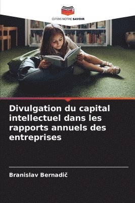 bokomslag Divulgation du capital intellectuel dans les rapports annuels des entreprises