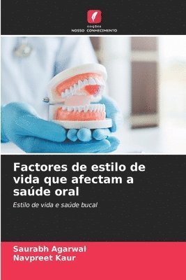 Saurabh Agarwal, Navpreet Kaur - Factores de estilo de vida que afectam a saúde oral, Häftad
