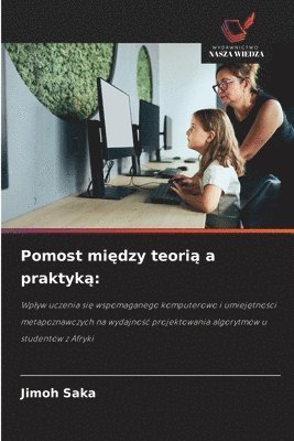 bokomslag Pomost mi&#281;dzy teori&#261; a praktyk&#261;