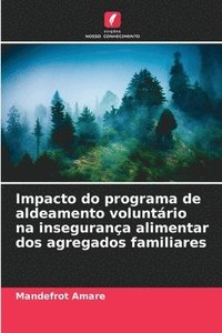 bokomslag Impacto do programa de aldeamento voluntário na insegurança alimentar dos agregados familiares