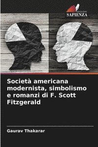 bokomslag Societ americana modernista, simbolismo e romanzi di F. Scott Fitzgerald