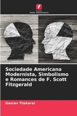 bokomslag Sociedade Americana Modernista, Simbolismo e Romances de F. Scott Fitzgerald