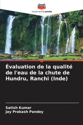 bokomslag Évaluation de la qualité de l'eau de la chute de Hundru, Ranchi (Inde)