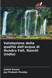 bokomslag Valutazione della qualità dell'acqua di Hundru Fall, Ranchi (India)