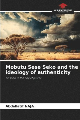 Mobutu Sese Seko and the ideology of authenticity