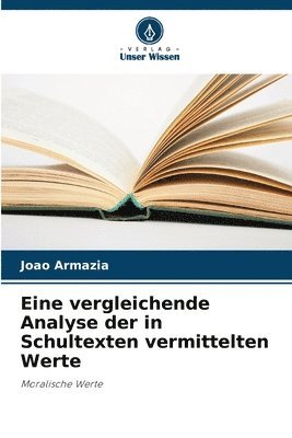 bokomslag Eine vergleichende Analyse der in Schultexten vermittelten Werte