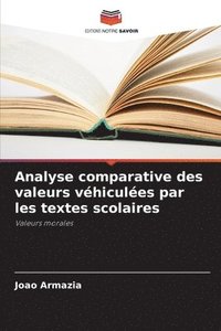 bokomslag Analyse comparative des valeurs vhicules par les textes scolaires