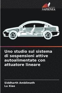 bokomslag Uno studio sul sistema di sospensioni attive autoalimentate con attuatore lineare