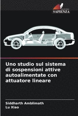 Uno studio sul sistema di sospensioni attive autoalimentate con attuatore lineare 1