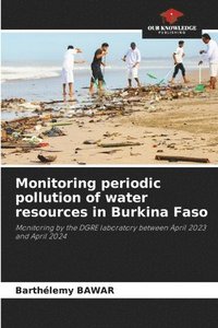 bokomslag Monitoring periodic pollution of water resources in Burkina Faso