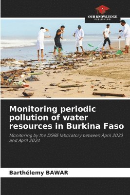 Monitoring periodic pollution of water resources in Burkina Faso