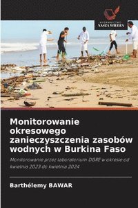 bokomslag Monitorowanie okresowego zanieczyszczenia zasobw wodnych w Burkina Faso