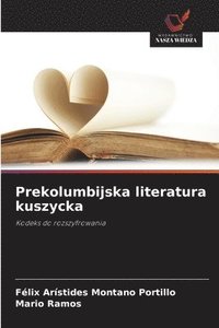 bokomslag Prekolumbijska literatura kuszycka