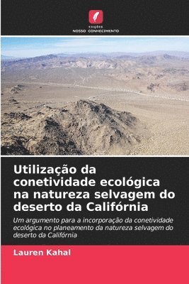 bokomslag Utilizao da conetividade ecolgica na natureza selvagem do deserto da Califrnia